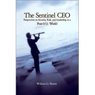 The Sentinel CEO Perspectives on Security, Risk, and Leadership in a Post-9/11 World