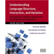 Understanding Language Structure, Interaction, and Variation: An Introduction to Applied Linguistics and Sociolinguistics for Nonspecialists