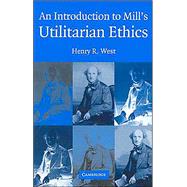 An Introduction to Mill's Utilitarian Ethics