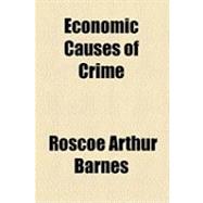 Economic Causes of Crime,9781154525410