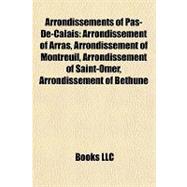 Arrondissements of Pas-de-Calais : Arrondissement of Arras, Arrondissement of Montreuil, Arrondissement of Saint-Omer, Arrondissement of Béthune