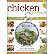 Chicken Perfection Book and DVD : Delicious Full-Colour Step-by-Step Recipes and Cooking Tips for Every Occasion