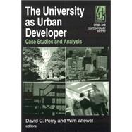 The University as Urban Developer: Case Studies and Analysis: Case Studies and Analysis