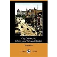 City Crimes; or, Life in New York and Boston