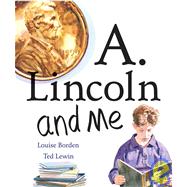 A. Lincoln and Me
