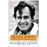 Being Poppy A Portrait of George Herbert Walker Bush