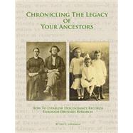Chronicling the Legacy of Your Ancestors
