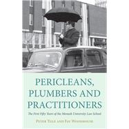 Pericleans, Plumbers and Practitioners The First Fifty Years of the Monash University Law School