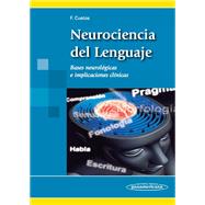 Neurociencia del Lenguaje : Bases neurológicas e implicaciones clínicas