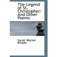 The Legend of St. Christopher: And Other Poems