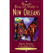 Romantic Days and Nights in New Orleans : Romantic Diversions in and Around the City