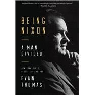 Being Nixon A Man Divided,9780812985412