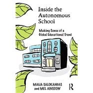 Inside the Autonomous School: Making Sense of a Global Educational Trend