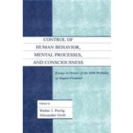 Control of Human Behavior, Mental Processes, and Consciousness: Essays in Honor of the 60th Birthday of August Flammer