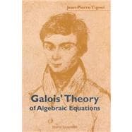 Galois' Theory of Algebraic Equations