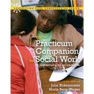 Practicum Companion for Social Work Integrating Class and Fieldwork, The
