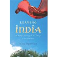Leaving India : My Family's Journey from Five Villages to Five Continents