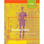 Science Quest: Double Helix (Direct Mail Edition) The Quest to Uncover the Structure of DNA