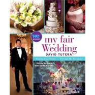 My Fair Wedding : Finding Your Vision. . . . Through His Revisions!
