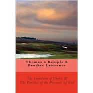 The Imitation of Christ & the Practice of the Presence of God