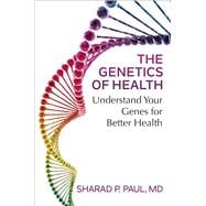 The Genetics of Health Understand Your Genes for Better Health