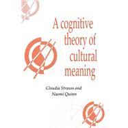 A Cognitive Theory of Cultural Meaning