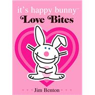 It's Happy Bunny: Love Bites - Special Edition