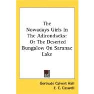 The Nowadays Girls In The Adirondacks: Or the Deserted Bungalow on Saranac Lake