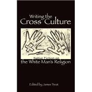 Writing the Cross Culture Native Fiction on the White Man's Religion