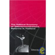 The Political Economy of Telecommunicatons Reforms in Thailand