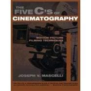 The Five C's of Cinematography: Motion Picture Filming Techniques