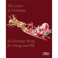 The Colors of Christmas A Christmas Poem for Young and Old