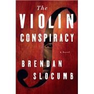 The Violin Conspiracy A Novel