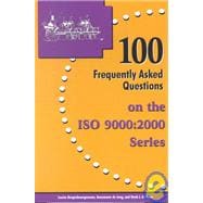 100 Frequently Asked Questions on the Iso 9000:2000 Series,9780873895415