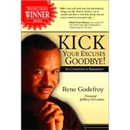 Kick Your Excuses Goodbye!: No Condition Is Permanent!