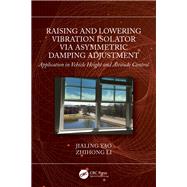 Raising and Lowering Vibration Isolator via Asymmetric Damping Adjustment