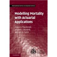 Modelling Mortality With Actuarial Applications