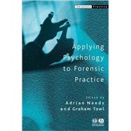Applying Psychology to Forensic Practice