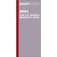 Zagatsurvey 2004 Top U.S. Hotels, Resorts & Spas