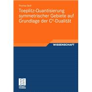 Toeplitz-quantisierung symmetrischer gebiete auf grundlage der C -dualitat