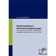 Direktmarketing in Unternehmensberatungen: Potenziale Eines Direkten Marketing Fr Dienstleistungen Erkennen Und Nutzen