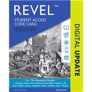 Revel for The American People Creating a Nation and a Society, Concise Edition, Volume 1 -- Access Card
