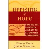 Uprising of Hope Sharing the Zapatista Journey to Alternative Development