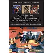 A Companion to Modern and Contemporary Latin American and Latina/O Art