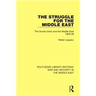 The Struggle for the Middle East: The Soviet Union and the Middle East, 1958-68