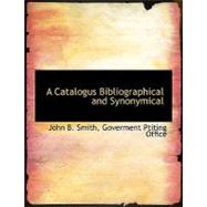 A Catalogus Bibliographical and Synonymical