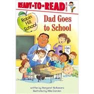 Dad Goes to School Ready-to-Read Level 1