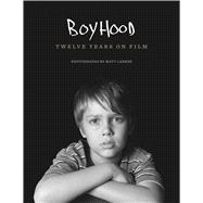 Boyhood: Twelve Years on Film