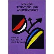 Meaning, Intentions, and Argumentation