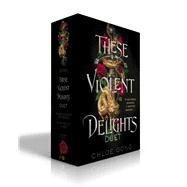 These Violent Delights Duet (Boxed Set) These Violent Delights; Our Violent Ends